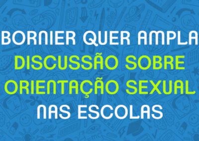 Bornier quer ampla discussão sobre orientação sexual nas escolas