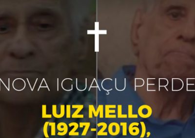 Nova Iguaçu perde Luiz Mello (1927-2016), empresário e político