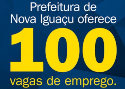 Prefeitura de Nova Iguaçu oferece 100 vagas de emprego