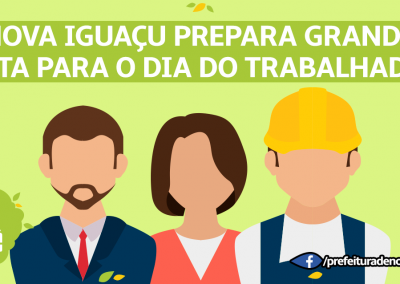 Nova Iguaçu prepara grande festa para o Dia do Trabalhador