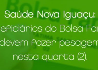 Saúde Nova Iguaçu: Beneficiários do Bolsa Família devem fazer pesagem nesta quarta (2/12)