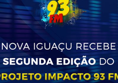 Nova Iguaçu recebe segunda edição do projeto Impacto 93 FM